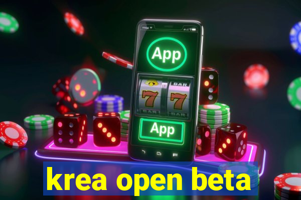 krea open beta